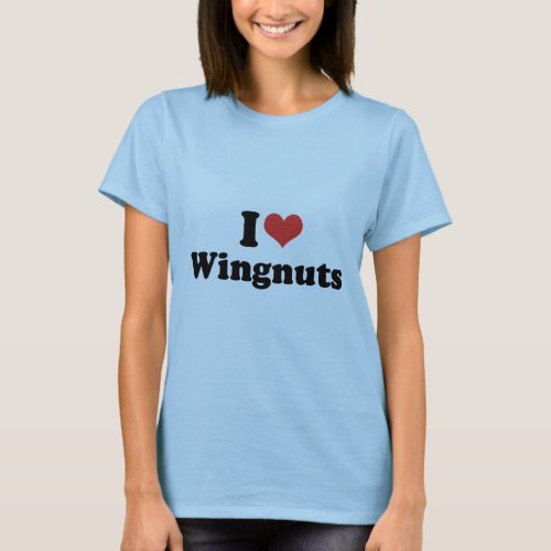 I LOVE WINGNUTS _ png T_Shirt