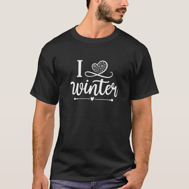 I Love Winter Funny Snow Season Winter Activities T-Shirt (Front)