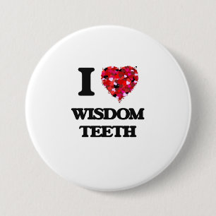 I love Wisdom Teeth Button