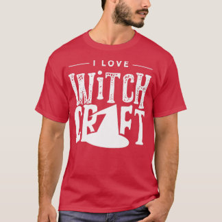 I love witchcraft Broom Witch Witcher Witches  T-Shirt