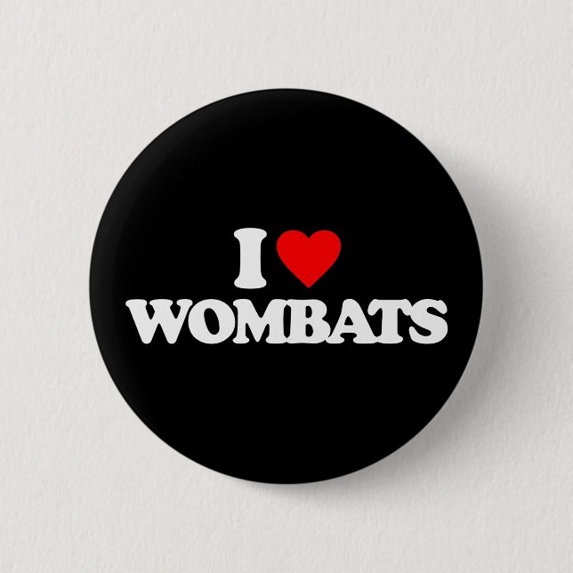 I LOVE WOMBATS BUTTON (Front)