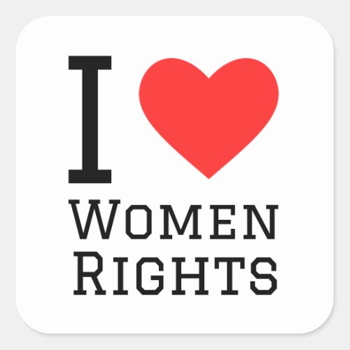 I love women rights square sticker