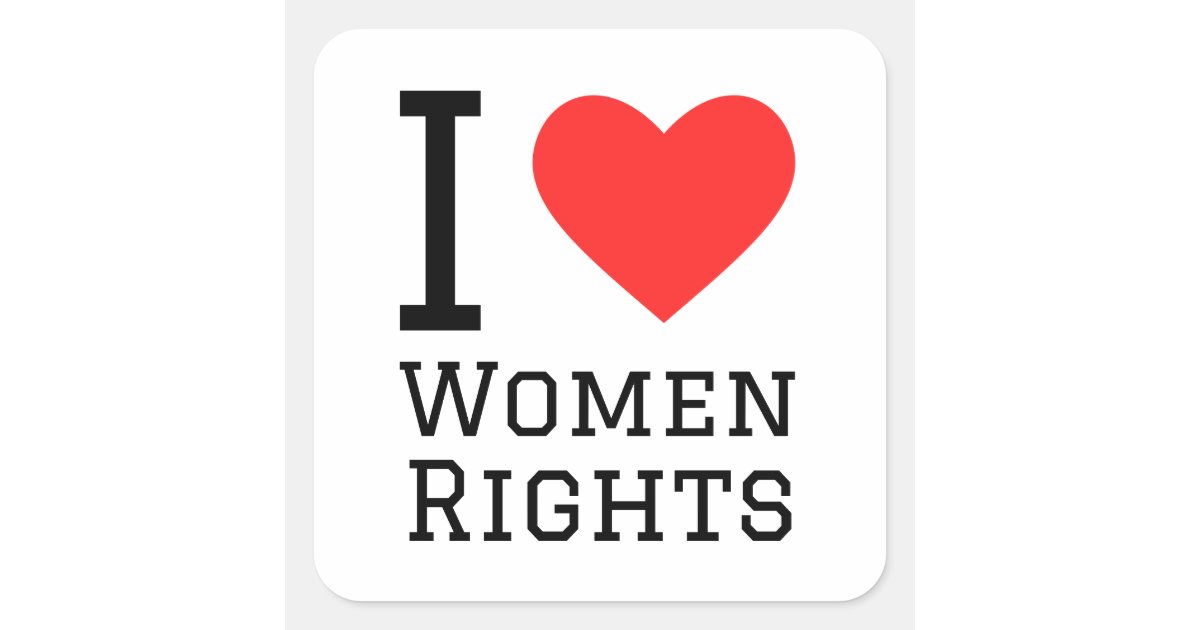 We Love Rights I love women rights square sticker | Zazzle