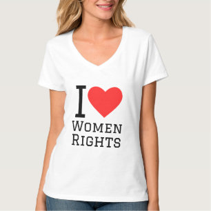 I love women rights T-Shirt