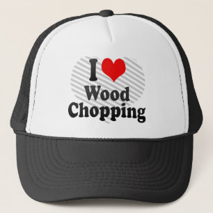 I love Wood Chopping Trucker Hat
