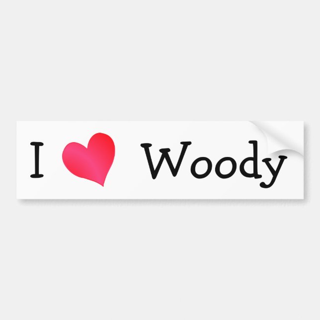 I Love Woody Bumper Sticker (Front)
