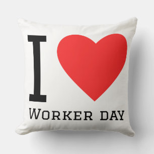 I love worker day throw pillow