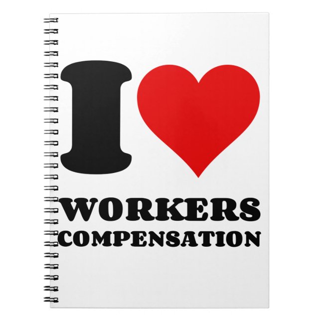 I LOVE WORKERS COMPENSATION NOTEBOOK (Front)