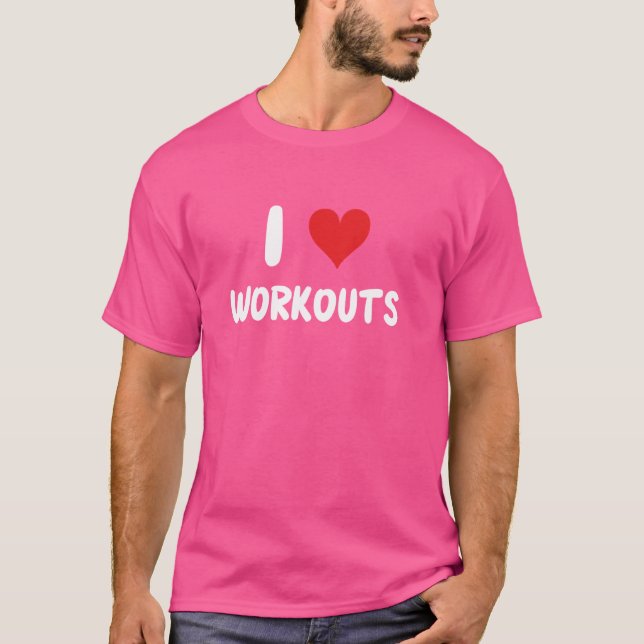 I Love Workouts - Gym Fitness Health Weights Yoga  T-Shirt (Front)