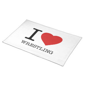 I love Wrestling Cloth Placemat