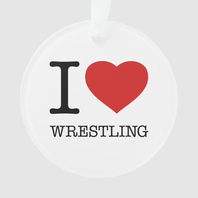 I love Wrestling Ornament (Front)