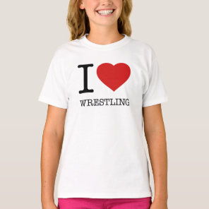 I love Wrestling T-Shirt
