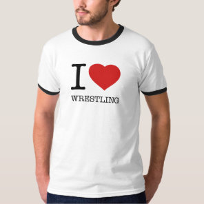 I love Wrestling T-Shirt