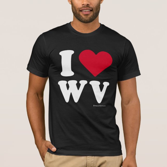 "I LOVE WV" "I LOVE WEST VIRGINIA" T-Shirt (Front)