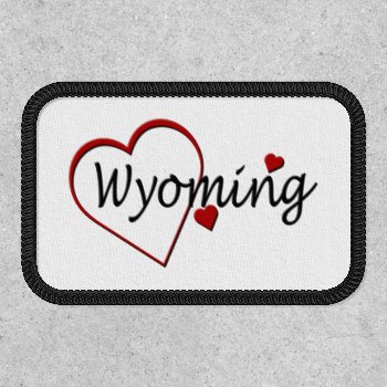 I Love Wyoming Hearts Patch by Americanliberty at Zazzle