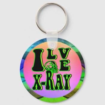 I Love X-ray Keychain by iambandc_art at Zazzle