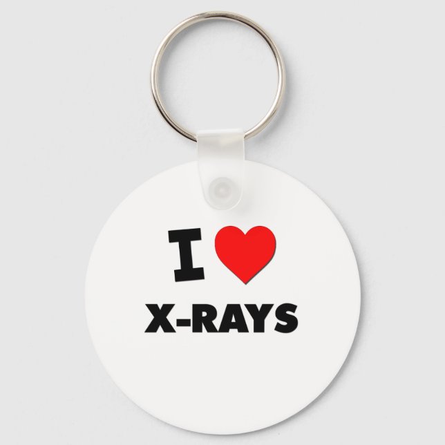 I love X-Rays Keychain (Front)