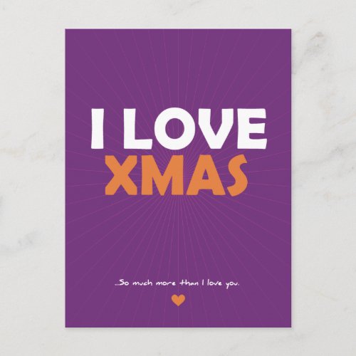 I Love Xmas _ so much more than I love you Holiday Postcard