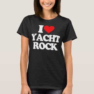 I Love Yacht Rock - Funny Saying Sarcastic Music Y T-Shirt
