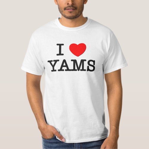 I Love YAMS  food  T_Shirt