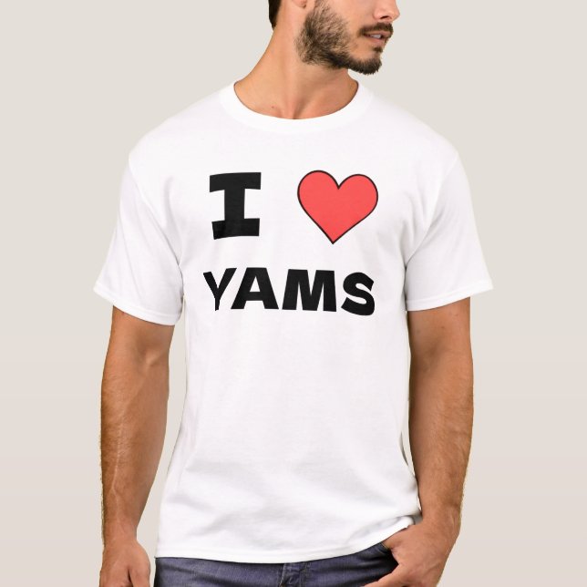 I Love Yams T-Shirt (Front)
