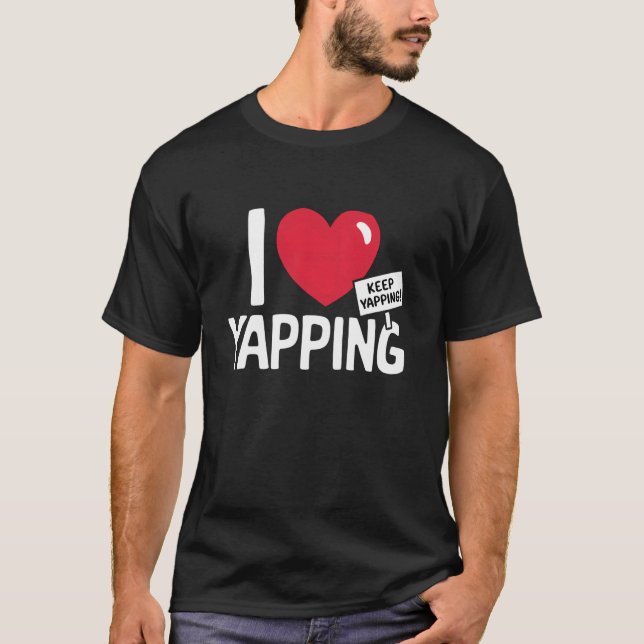 I Love Yapping Speech Bubble Certified Yapper Sarc T-Shirt (Front)