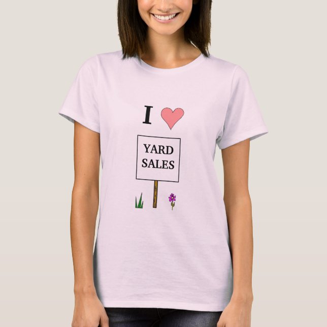 I LOVE YARD SALES - shirt (Front)