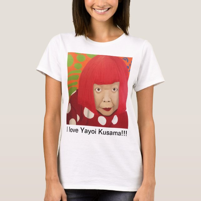 I love Yayoi Kusama!!! T-Shirt (Front)