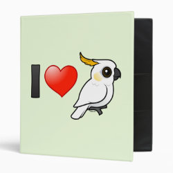 I Love Yellow-crested Cockatoos (down) Avery Signature Binder 8.5x11