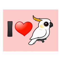 I Love Yellow-crested Cockatoos (down) Postcard