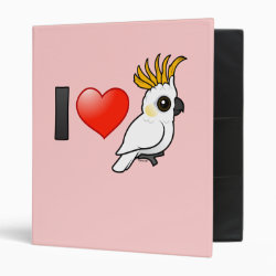 I Love Yellow-crested Cockatoos (up) Avery Signature Binder 8.5x11