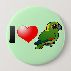 I Love Yellow-naped Amazons Round Button