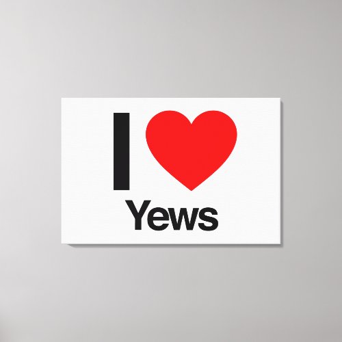 i love yews canvas print