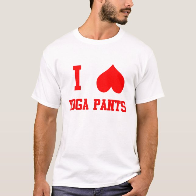 I Love Yoga Pants T-Shirt (Front)