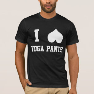I Love Yoga Pants T-Shirt