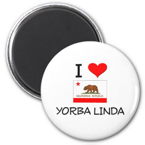 I Love YORBA LINDA California Magnet