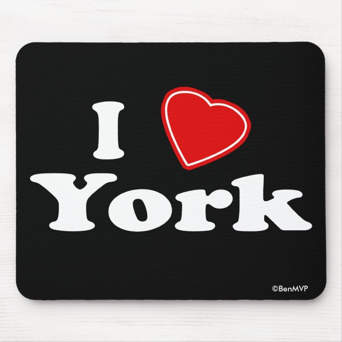 I Love York Mouse Pad