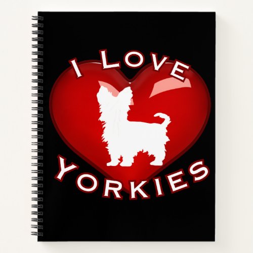 I Love Yorkies Notebook