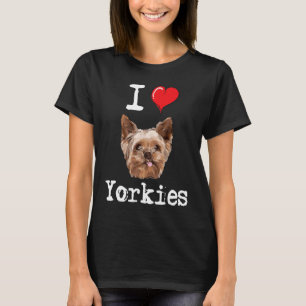 I Love Yorkies  Proud Yorkshire Terrier Dog Lover  T-Shirt