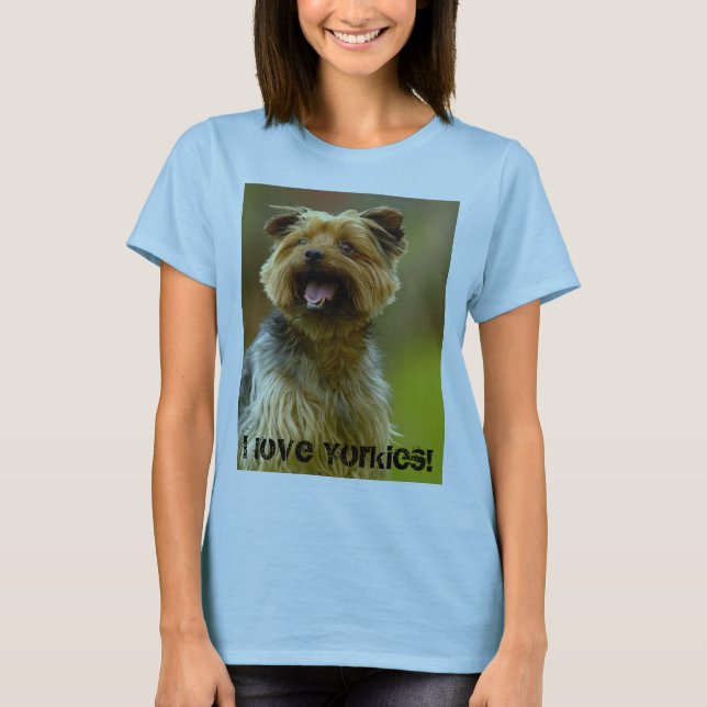 I love Yorkies! T-shirt (Front)