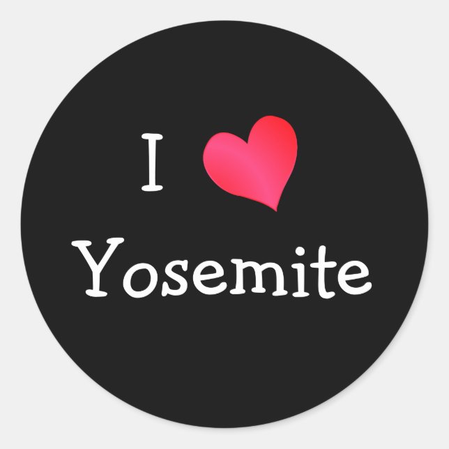 I Love Yosemite Classic Round Sticker (Front)