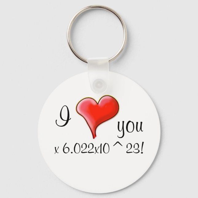 I love you 6.022x10^23! keychain (Front)