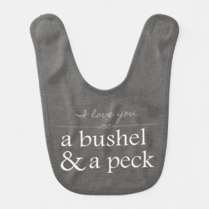 I Love You A Bushel & A Peck Baby Bib