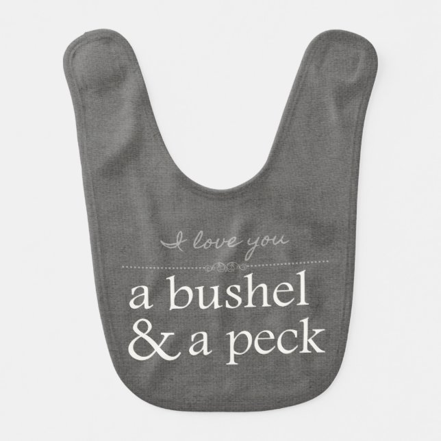 I Love You A Bushel & A Peck Baby Bib (Front)