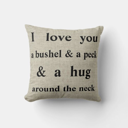 I Love You A Bushel  A Peck  Throw Pillow