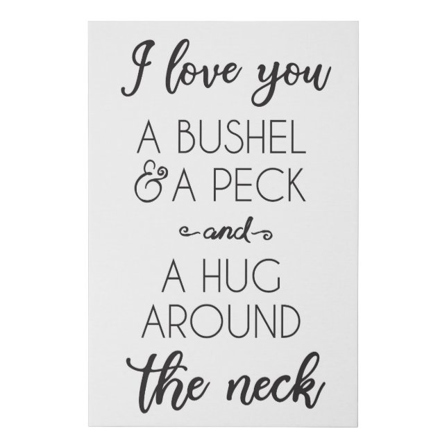 I Love You A Bushel And A Peck Faux Wrapped Canvas (Front)