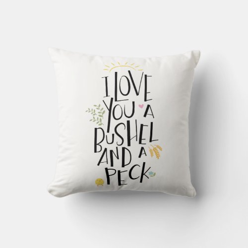 I Love You A Bushel And A Peck  Green Back Throw Pillow
