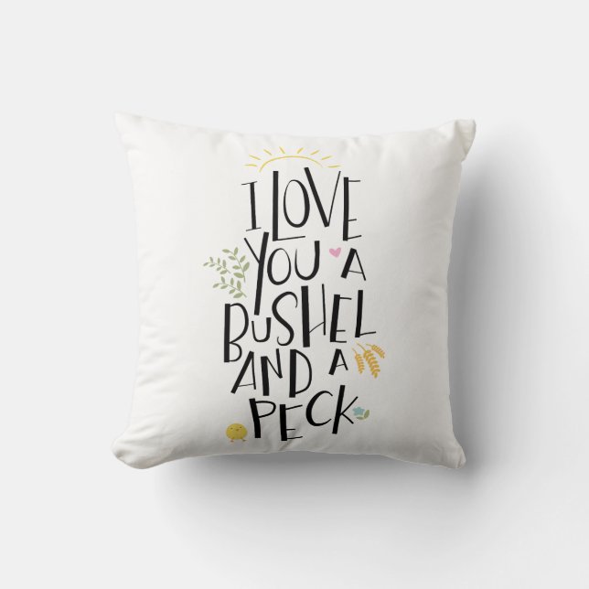 I Love You A Bushel And A Peck | {Green Back} Throw Pillow (Front)