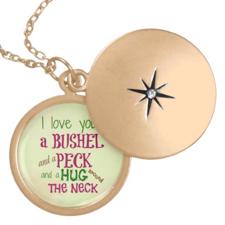 "i Love You A Bushel And A Peck" Locket Necklace