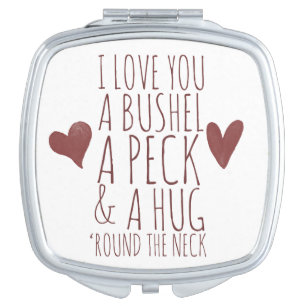I love you a bushel and a peck mirror for makeup